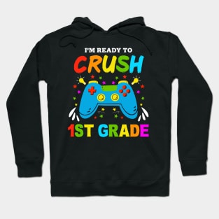 I'm Ready to Crush Kindergarten 1st Grade Game Over Hoodie